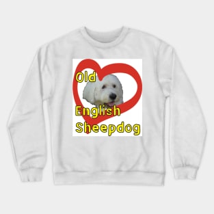 Old English Sheepdog Crewneck Sweatshirt